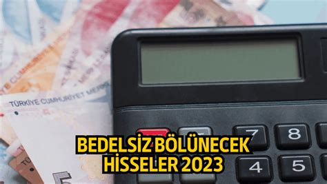 bedelsiz sermaye artırımı yapacak şirketler